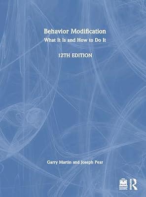 Behavior Modification: What It Is and How To Do It by Martin, Garry; Pear, Joseph J. | Hardcover | Social