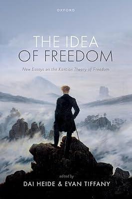 The Idea of Freedom: New Essays on the Kantian Theory of Freedom | Hardcover | History Of Western Philosophy