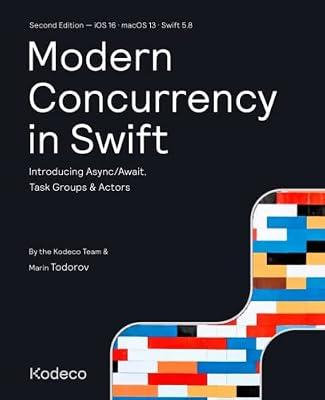 Modern Concurrency in Swift (Second Edition): Introducing Async/Await, Task Groups & Actors by Team, Kodeco; Todorov, Marin | Paperback | Macintosh Os