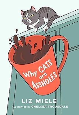 Why Cats are Assholes by Miele, Liz | Paperback | Humor