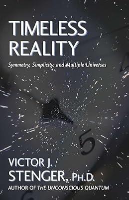 Timeless Reality: Symetry, Simplicity, and Multiple Universes (Great Books in Philosophy) by Stenger, Victor J. | Hardcover | Science