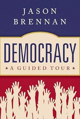 DEMOCRACY A GUIDED TOUR by Brennan, Jason | Hardcover | Philosophy