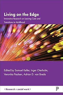 Living on the Edge: Innovative Research on Leaving Care and Transitions to Adulthood (Research in Social Work) | Paperback | Social Welfare & Social Services