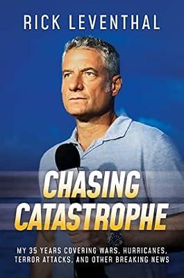Chasing Catastrophe by Leventhal, Rick | Hardcover | Biography & Autobiography