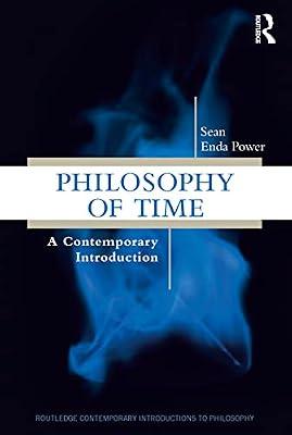 Philosophy of Time: A Contemporary Introduction (Routledge Contemporary Introductions to Philosophy) by Power, Sean Enda | Paperback | Psychological Theory