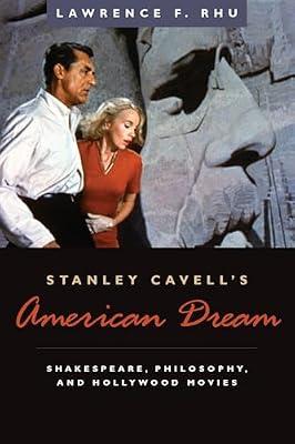 Stanley Cavell's American Dream: Shakespeare, Philosophy, And Hollywood Movies by Rhu, Lawrence F. | Hardcover | Literary Criticism