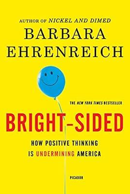 Bright-sided: How Positive Thinking Is Undermining America by Ehrenreich, Barbara | Paperback | Social Science