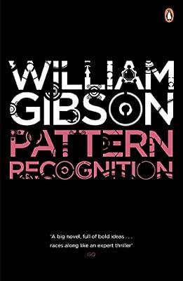 Pattern Recognition: A gripping spy thriller from the bestselling author of Neuromancer (Blue Ant) by Gibson, William | Paperback | Modern And Contemporary Fiction (Post 1945)