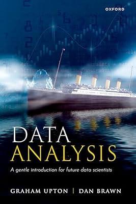 Data Analysis: A Gentle Introduction for Future Data Scientists by Brawn, Dan; Upton, Graham | Hardcover | Mathematics