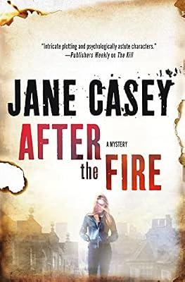 After the Fire: A Maeve Kerrigan Thriller (Maeve Kerrigan Novels, 6) by Casey, Jane | Hardcover | Fiction