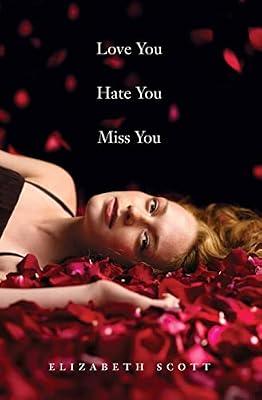 Love You Hate You Miss You: A Heartbreaking Young Adult Novel About Grief, Guilt, and Second Chances by Scott, Elizabeth | Paperback | Young Adult Fiction