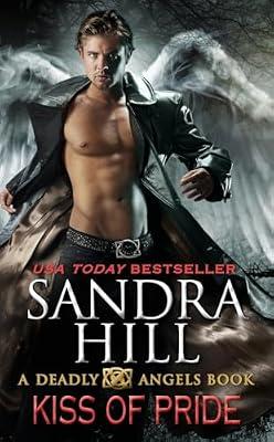 Kiss of Pride: A Deadly Angels Book: 1 by Hill, Sandra | Mass_Market | Fiction