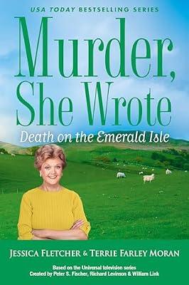 Murder, She Wrote: Death on the Emerald Isle by Fletcher, Jessica; Moran, Terrie Farley | Hardcover | Fiction