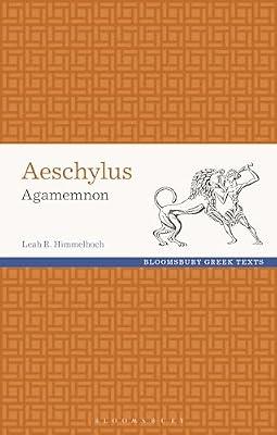 Aeschylus: Agamemnon (Greek Texts) by Himmelhoch, Leah R. | Paperback | Drama