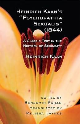 Heinrich Kaan's Psychopathia Sexualis 1844: A Classic Text in the History of Sexuality (Cornell Studies in the History of Psychiatry) by Kaan, Heinrich | Paperback | Psychology
