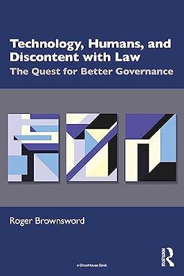 Technology, Humans, and Discontent with Law: The Quest for Better Governance by Brownsword, Roger | Paperback | Computer Science