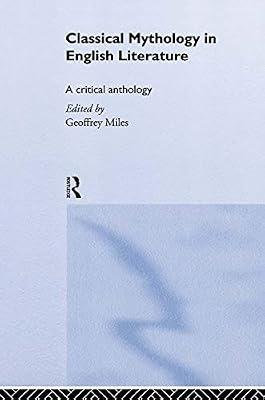 Classical Mythology in English Literature: A Critical Anthology | Hardcover | Literary Collections