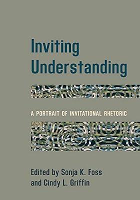 Inviting Understanding: A Portrait of Invitational Rhetoric | Hardcover | Language Arts & Disciplines