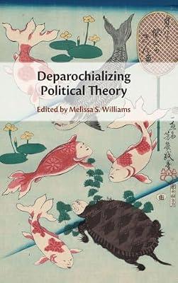 Deparochializing Political Theory | Hardcover | Political Science