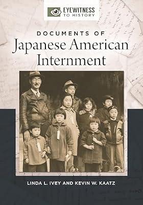 Documents of Japanese American Internment (Eyewitness to History) by Kaatz, Kevin W.; Ivey, Linda L. | Hardcover | Social Science