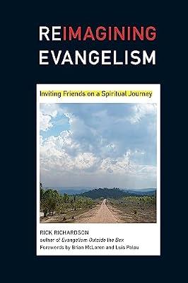 Reimagining Evangelism: Inviting Friends on a Spiritual Journey (Reimagining Evangelsm Curriculum Set) by Richardson, Rick | Paperback | Religion