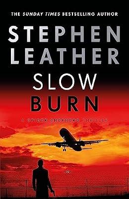Slow Burn: The 17th Spider Shepherd Thriller (The Spider Shepherd Thrillers) by Leather, Stephen | Paperback | Thriller