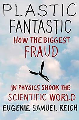 Plastic Fantastic: How the Biggest Fraud in Physics Shook the Scientific World (MacSci) by Reich, Eugenie Samuel | Paperback | Biochemical Engineering