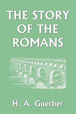 The Story of the Romans by Guerber, H.  A. | Paperback | Educational: History