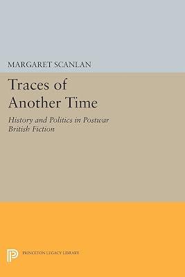 Traces of Another Time: History and Politics in Postwar British Fiction by Scanlan, Margaret | Paperback | Literary Criticism 2
