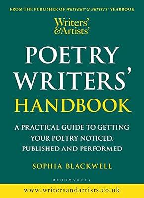 Writers' & Artists' Poetry Writers' Handbook: A Practical Guide to Getting Your Poetry Noticed, Published and Performed by Sophia Blackwell | Paperback | Poetry