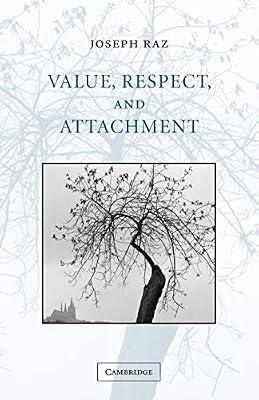 Value, Respect, and Attachment: 4 (The Seeley Lectures, Series Number 4) by Raz, Joseph | Paperback | Political Science