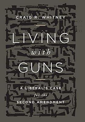 LIVING WITH GUNS by Whitney, Craig | Hardcover | Central Government Policies