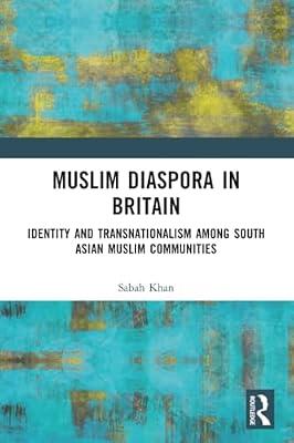 Muslim Diaspora in Britain: Identity and Transnationalism Among South Asian Muslim Communities by Khan, Sabah | Paperback | Social Science
