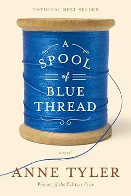 A Spool of Blue Thread by Tyler, Anne | Hardcover | Fiction