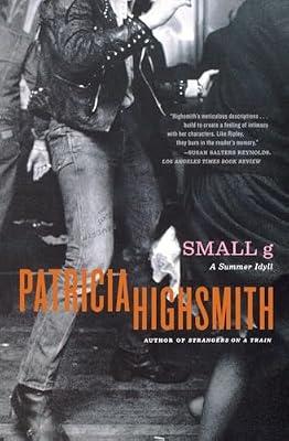 Small g – A Summer Idyll by Highsmith, Patricia | Paperback | Fiction