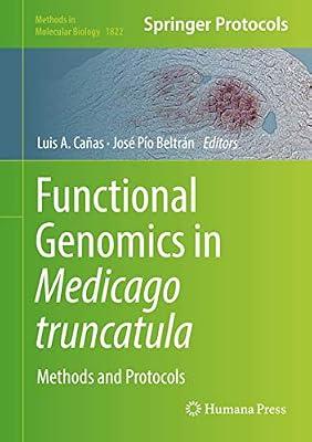 Functional Genomics in Medicago truncatula: Methods and Protocols: 1822 (Methods in Molecular Biology) | Hardcover | Botany & Plant Sciences
