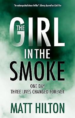 The Girl in the Smoke by Hilton, Matt | Hardcover | Thriller