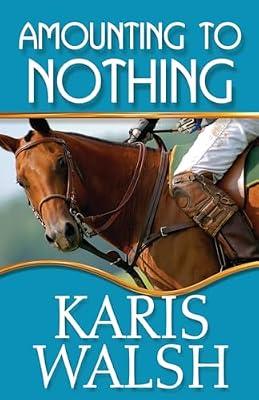 Amounting to Nothing: 3 (Mounted) by Walsh, Karis | Paperback | Fiction