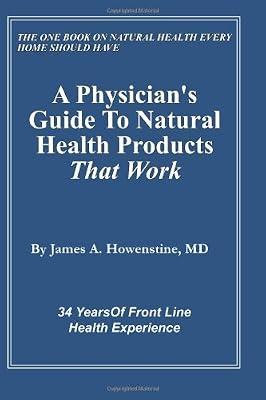 A Physician's Guide to Natural Health Products That Work by A. James Howenstine | Paperback | Health & Fitness