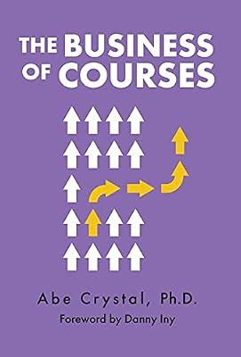 The Business of Courses by Crystal, Abe | Hardcover | Entrepreneurship