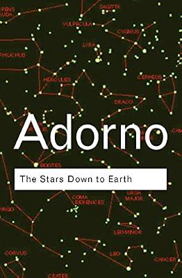 The Stars Down To Earth: And Other Essays on the Irrational Culture by Adorno, Theodor W. | Paperback | Cultural And Media Studies