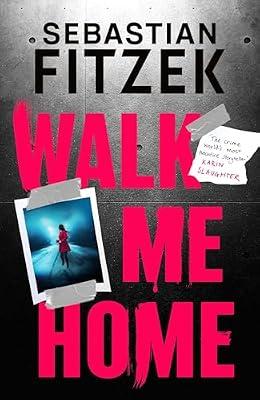 Walk Me Home by Fitzek, Sebastian | Hardcover | Crime & Mystery