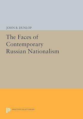 The Faces of Contemporary Russian Nationalism: 1084 (Princeton Legacy Library, 1084) by Dunlop, John B. | Paperback | Political Science 2