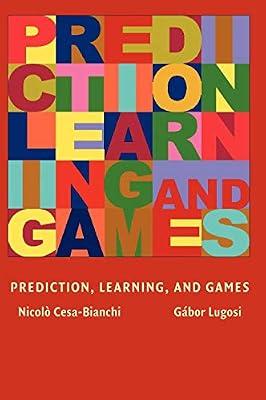 Prediction, Learning, and Games by Cesa-Bianchi, Nicolo; Lugosi, Gabor | Hardcover | Computers