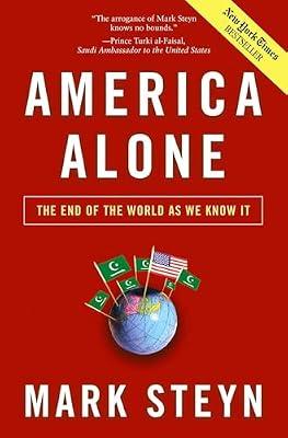America Alone: The End of the World As We Know It by Steyn, Mark | Hardcover | Political Science