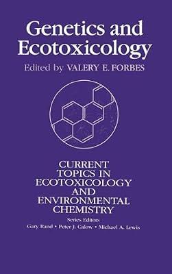 Genetics and Ecotoxicology (Current Topics in Ecotoxicology and Environmental Chemistry) | Hardcover | Applied Ecology