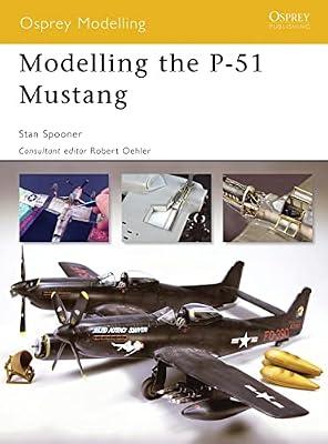 Modelling the P-51 Mustang: 34 (Osprey Modelling, 34) by Spooner, Stan | Paperback | History