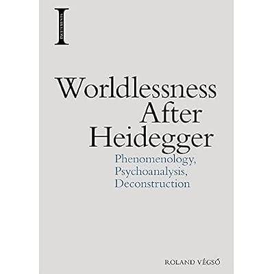 Worldlessness After Heidegger: Phenomenology, Psychoanalysis, Deconstruction (Incitements) by Vgs, Roland | Paperback | Philosophy