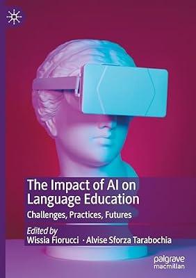The Impact of AI on Language Education: Challenges, Practices, Futures | Hardcover | Computational And Corpus Linguistics