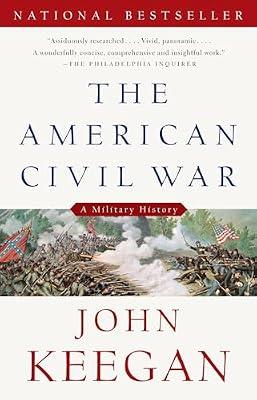 The American Civil War: A Military History (Vintage Civil War Library) by Keegan, John | Paperback | History